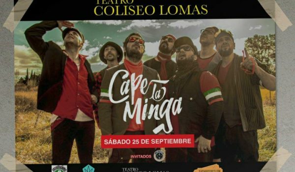 «Cape la Minga» 25 de septiembre en el Teatro Coliseo de Lomas