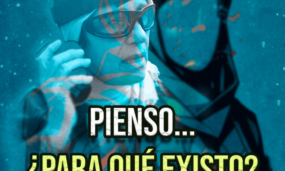 Pienso… ¿para qué existo?